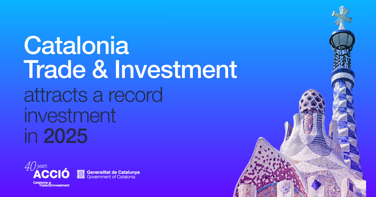 Catalonia Trade & Investment attracts a record investment in 2025