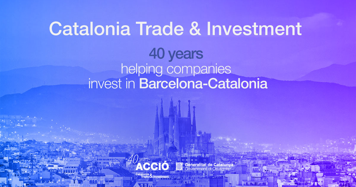 Catalonia Trade & Investment, more than 40 years helping companies invest in Catalonia